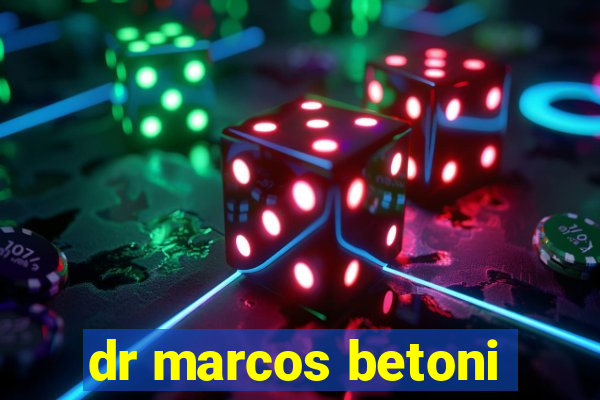 dr marcos betoni